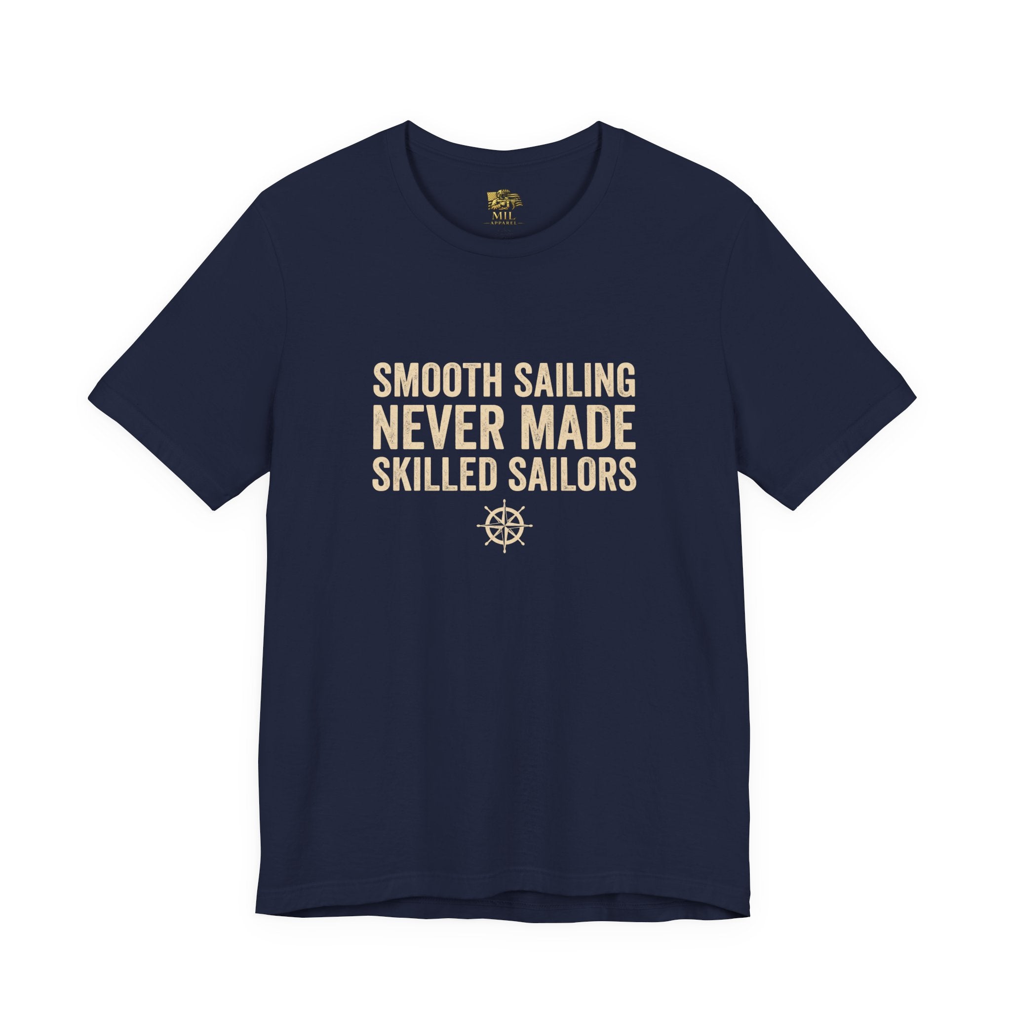 Smooth Sailing Never Made Skilled Sailors Tee — Navy Mindset T-Shirt