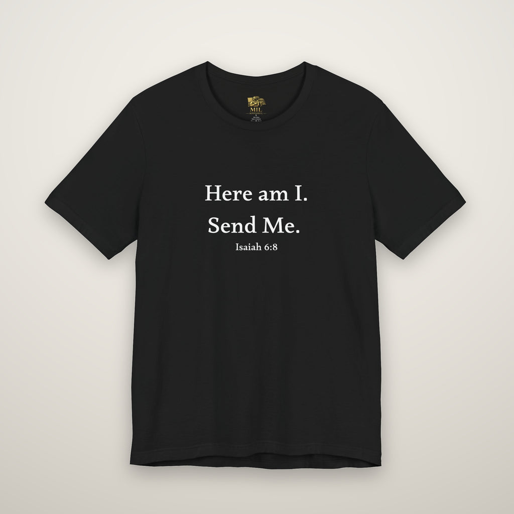 Here Am I Send Me tee in black, front: Here am I. Send Me. Isaiah 6:8