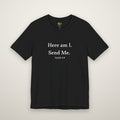Here Am I Send Me tee in black, front: Here am I. Send Me. Isaiah 6:8