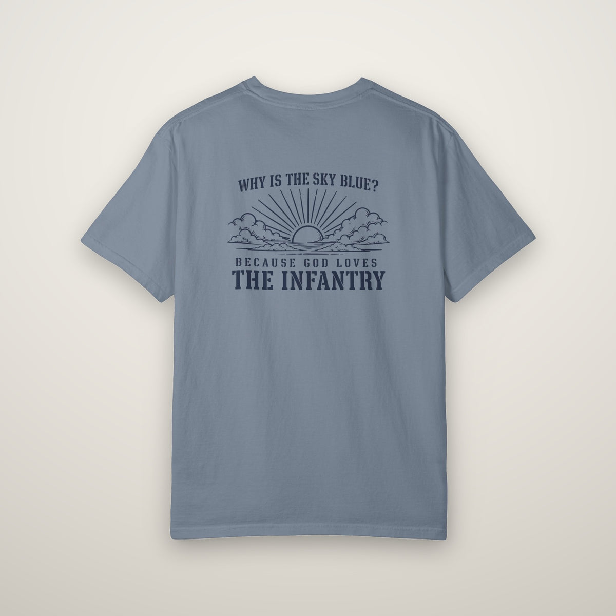 Back print: Why is the sky blue? Because God loves the Infantry